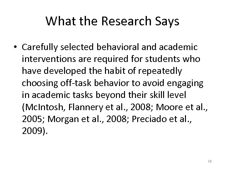 What the Research Says • Carefully selected behavioral and academic interventions are required for