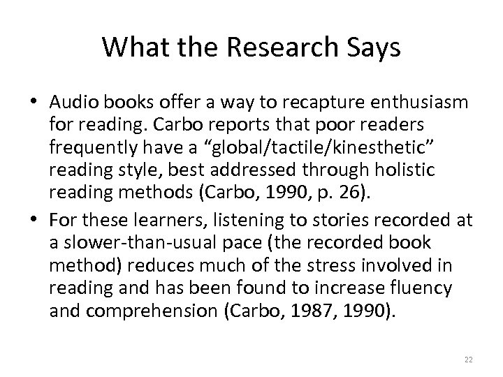 What the Research Says • Audio books offer a way to recapture enthusiasm for