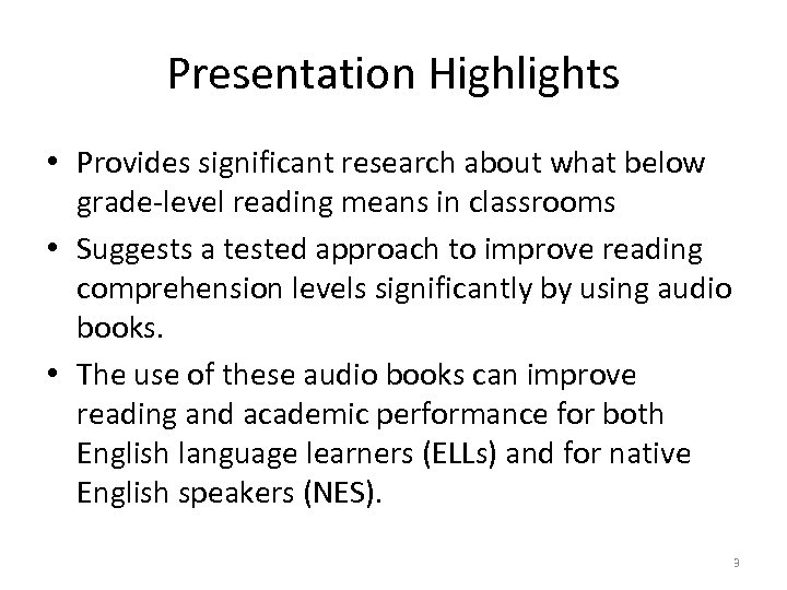 Presentation Highlights • Provides significant research about what below grade-level reading means in classrooms