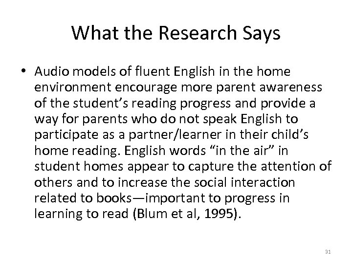 What the Research Says • Audio models of fluent English in the home environment
