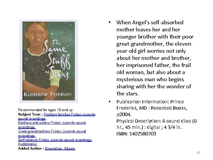  • When Angel's self-absorbed mother leaves her and her younger brother with their