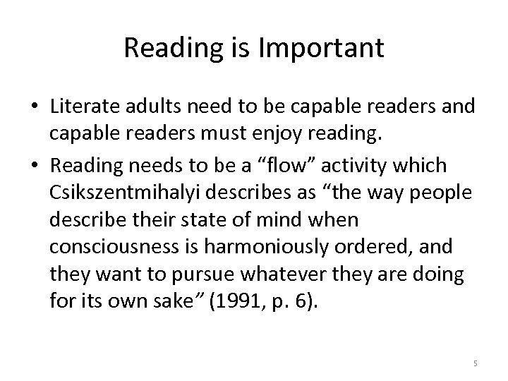 Reading is Important • Literate adults need to be capable readers and capable readers