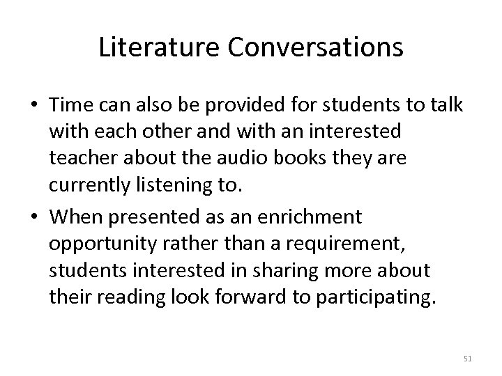 Literature Conversations • Time can also be provided for students to talk with each