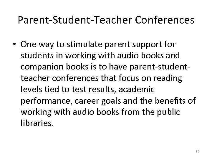 Parent-Student-Teacher Conferences • One way to stimulate parent support for students in working with