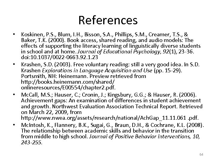 References • Koskinen, P. S. , Blum, I. H. , Bisson, S. A. ,
