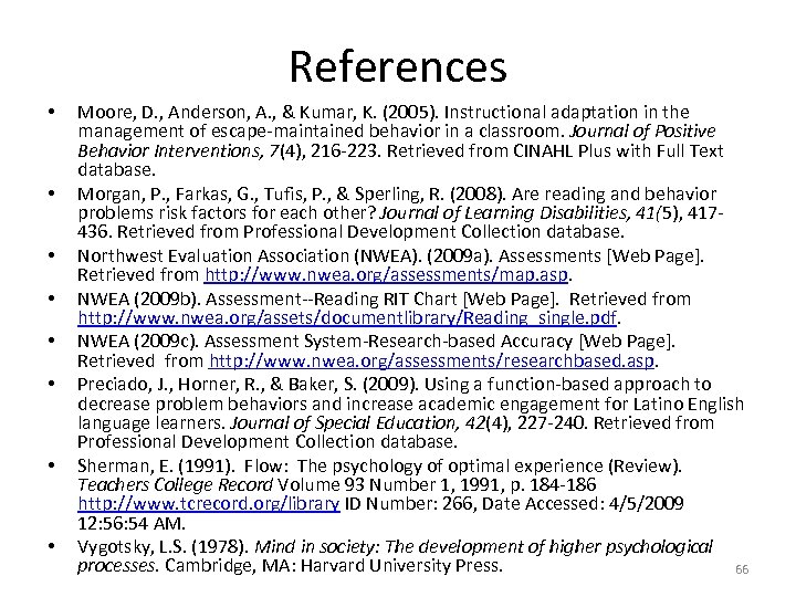 References • • Moore, D. , Anderson, A. , & Kumar, K. (2005). Instructional