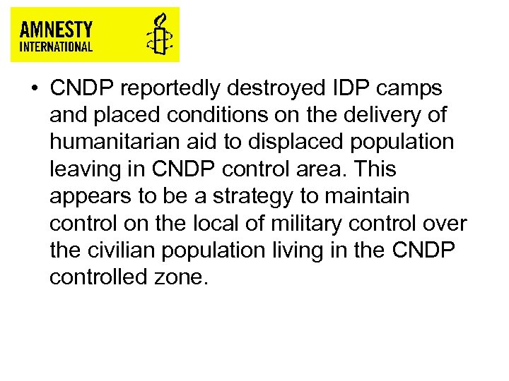  • CNDP reportedly destroyed IDP camps and placed conditions on the delivery of