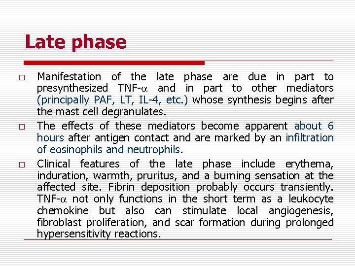 Late phase o o o Manifestation of the late phase are due in part