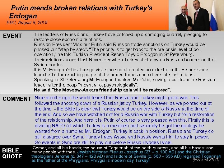 Putin mends broken relations with Turkey's Erdogan BBC, August 9, 2016 EVENT The leaders