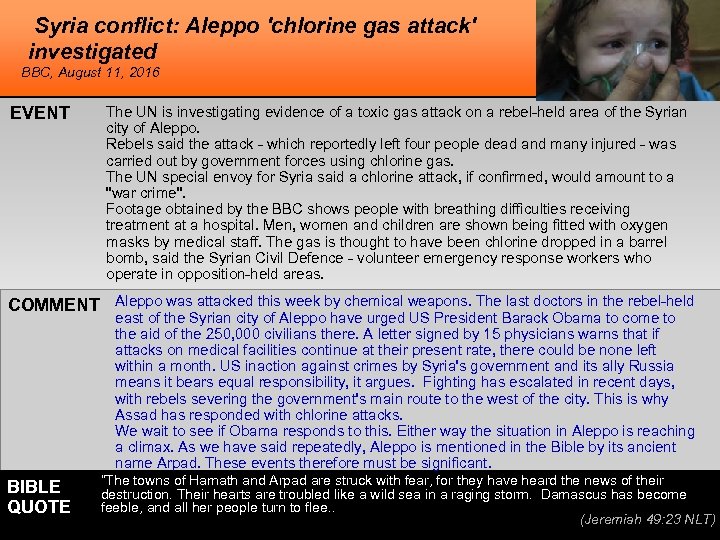 Syria conflict: Aleppo 'chlorine gas attack' investigated BBC, August 11, 2016 EVENT The UN