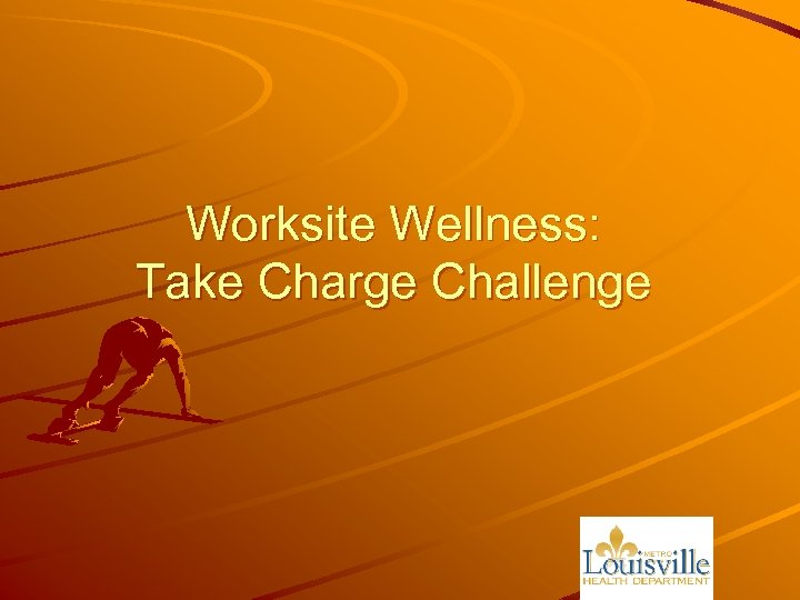 Worksite Wellness: Take Charge Challenge 