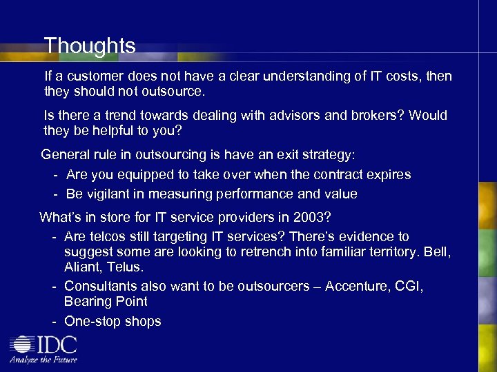 Thoughts If a customer does not have a clear understanding of IT costs, then