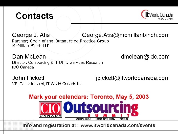 Contacts George J. Atis George. Atis@mcmillanbinch. com Partner; Chair of the Outsourcing Practice Group