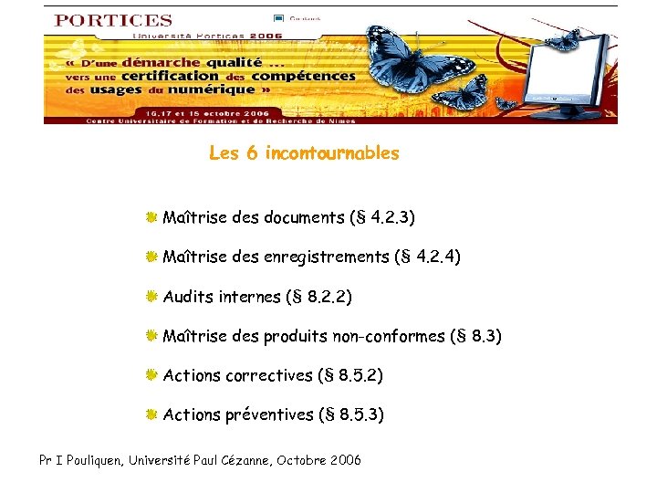 Les 6 incontournables Maîtrise des documents (§ 4. 2. 3) Maîtrise des enregistrements (§