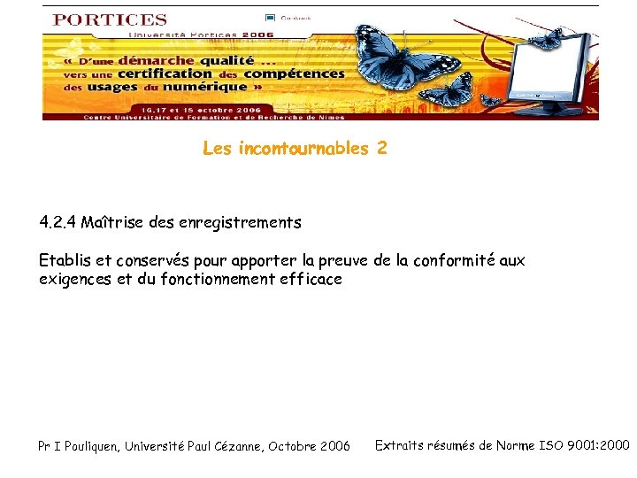 Les incontournables 2 4. 2. 4 Maîtrise des enregistrements Etablis et conservés pour apporter