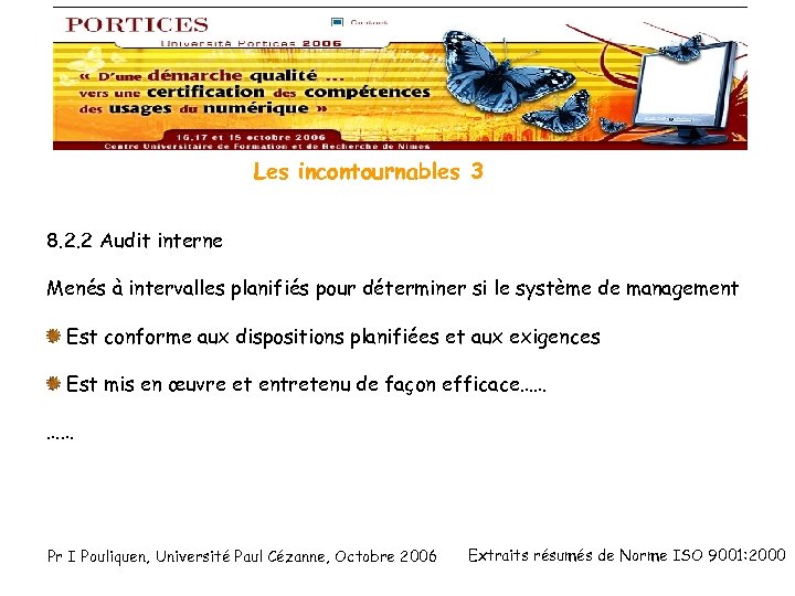Les incontournables 3 8. 2. 2 Audit interne Menés à intervalles planifiés pour déterminer