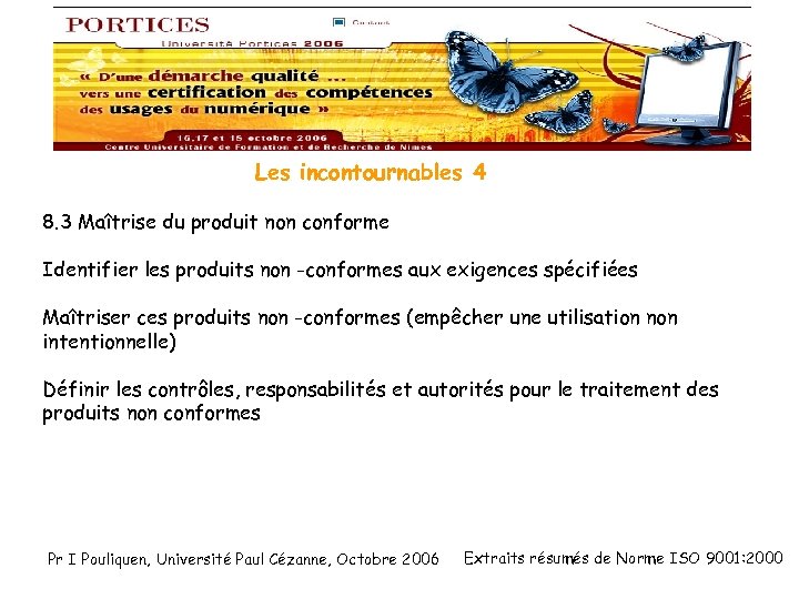 Les incontournables 4 8. 3 Maîtrise du produit non conforme Identifier les produits non
