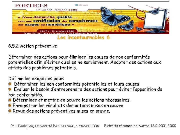 Les incontournables 6 8. 5. 2 Action préventive Déterminer des actions pour éliminer les