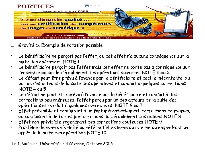 1. Gravité S. Exemple de notation possible • • Le bénéficiaire ne perçoit pas