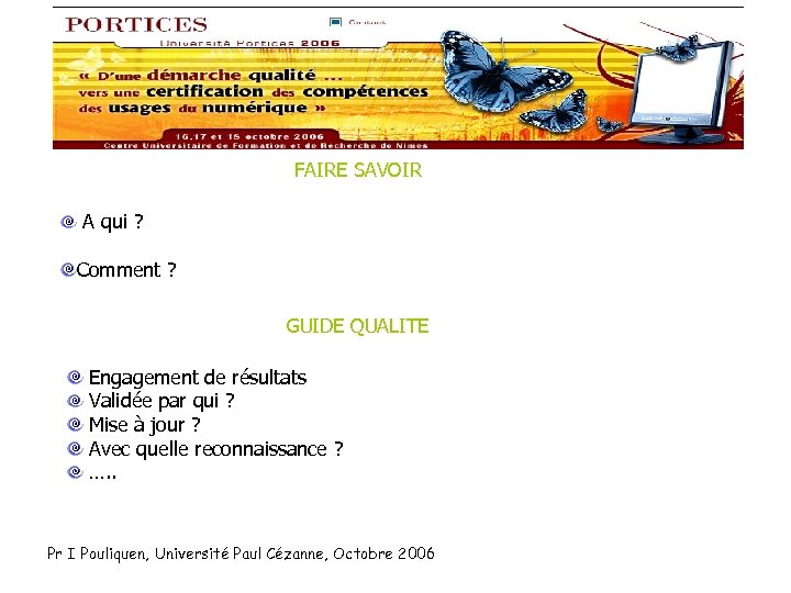 FAIRE SAVOIR A qui ? Comment ? GUIDE QUALITE Engagement de résultats Validée par
