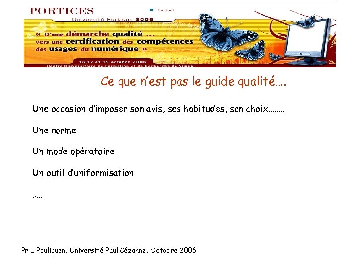 Ce que n’est pas le guide qualité…. Une occasion d’imposer son avis, ses habitudes,