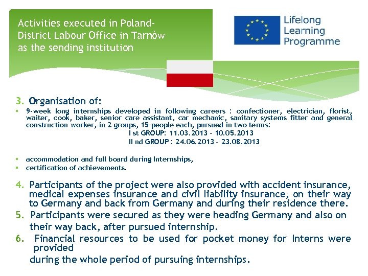 Activities executed in Poland. District Labour Office in Tarnów as the sending institution 3.