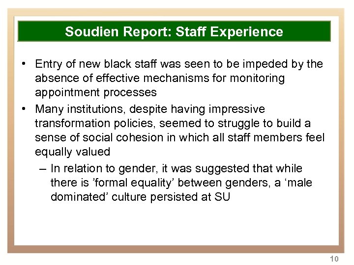 Overview Soudien Report: Staff Experience • Entry of new to transformation of be impeded