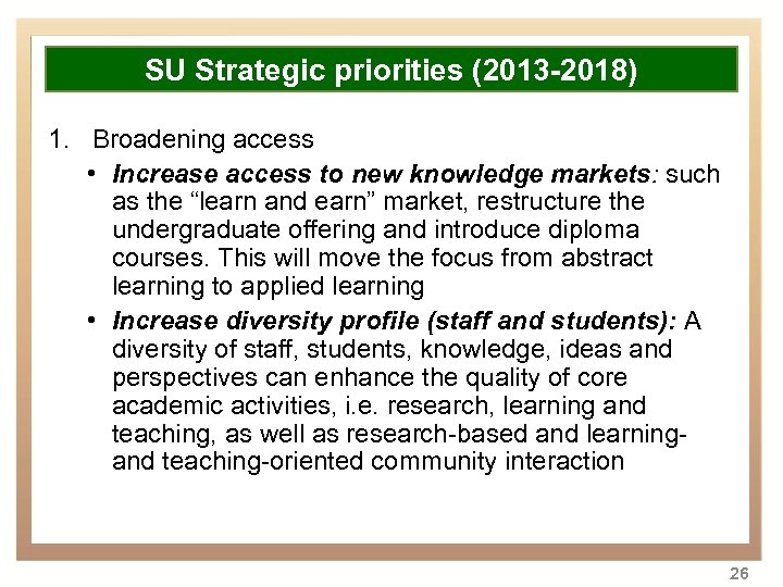 SU Strategic Overview (2013 -2018) priorities 1. Broadening access • Background to transformation of