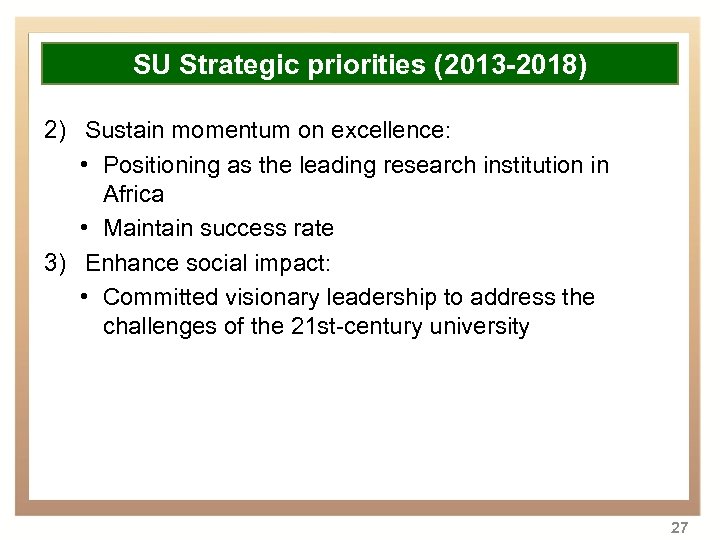 SU Strategic Overview (2013 -2018) priorities 2) Sustain momentum on excellence: • Background to