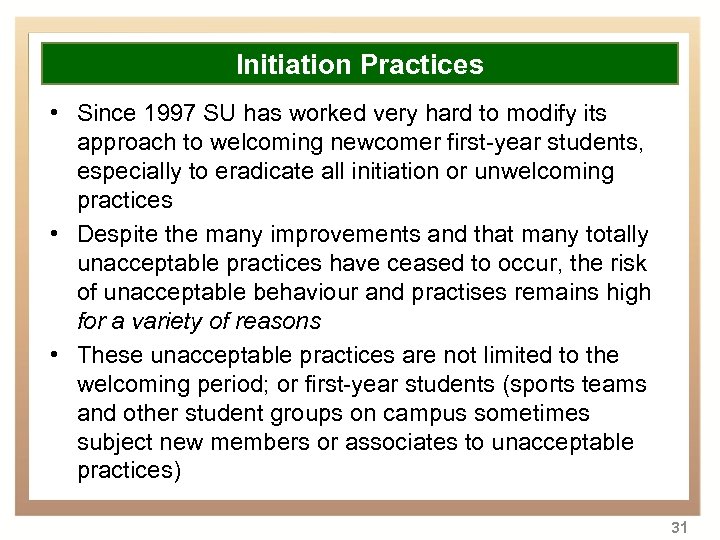 Overview Initiation Practices • Since 1997 SU has worked very hard to modify its
