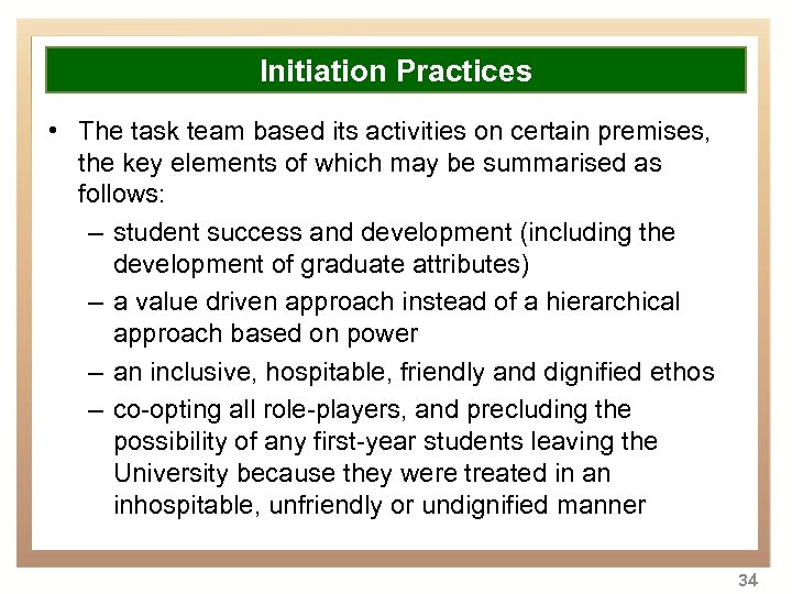 Overview Initiation Practices • The task team based its activities on certain premises, •