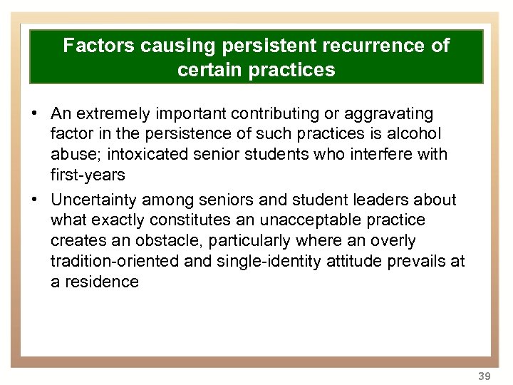 Factors causing Overview recurrence of persistent certain practices • Background to transformation of higher