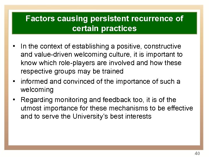 Factors causing Overview recurrence of persistent certain practices • Background to transformation of higher