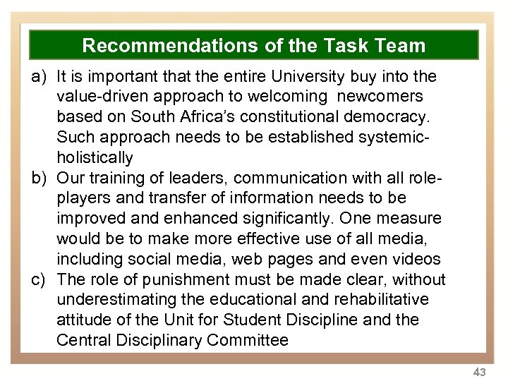 Overview Recommendations of the Task Team a) It is important that the entire University