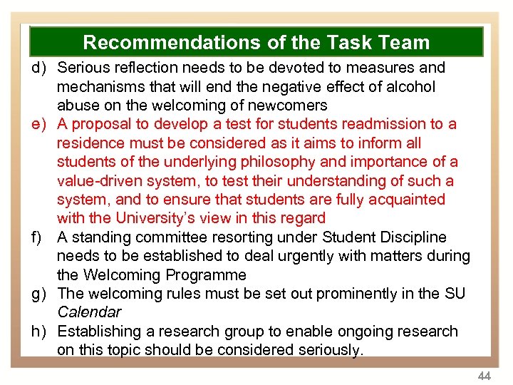 Overview Recommendations of the Task Team d) Serious reflection needs to be devoted to