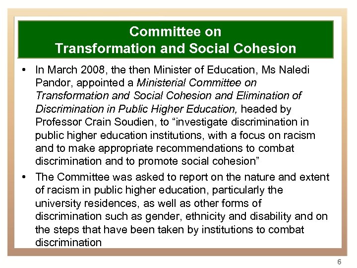Overview Committee on Transformation and Social Cohesion • Background to transformation Education, Ms Naledi