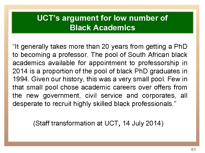 Overview UCT’s argument for low number of Black Academics • Background to transformation of