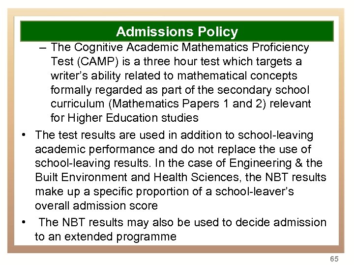 Overview Admissions Policy • • • – The Cognitive Academic Mathematics Proficiency Test (CAMP)