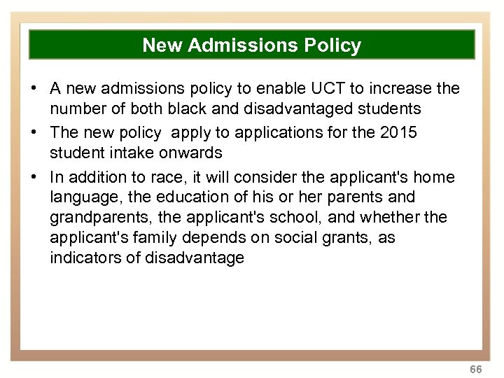 Overview New Admissions Policy • A new admissions policy to enable UCT to increase