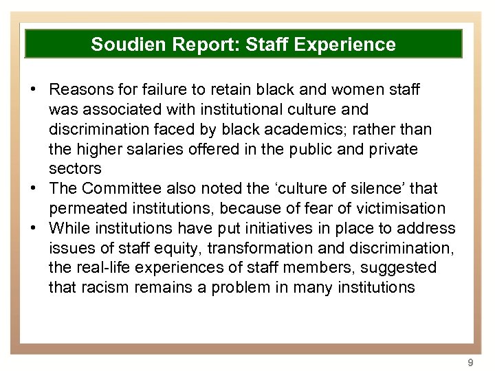 Overview Soudien Report: Staff Experience • Reasons for to transformation of higher education in