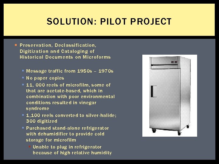 SOLUTION: PILOT PROJECT Preservation, Declassification, Digitization and Cataloging of Historical Documents on Microforms §