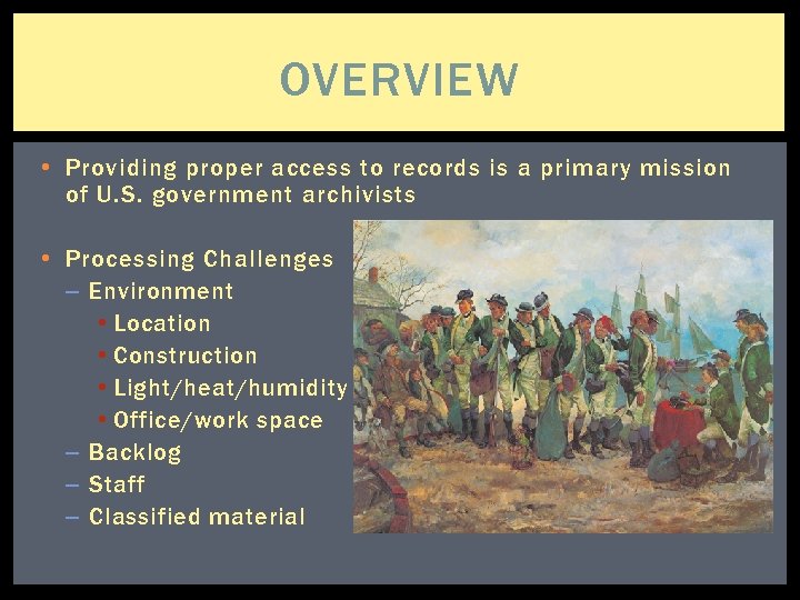 OVERVIEW • Providing proper access to records is a primary mission of U. S.