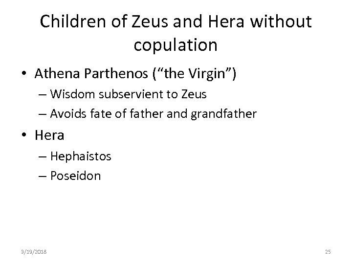 Children of Zeus and Hera without copulation • Athena Parthenos (“the Virgin”) – Wisdom