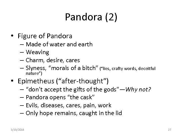 Pandora (2) • Figure of Pandora – Made of water and earth – Weaving