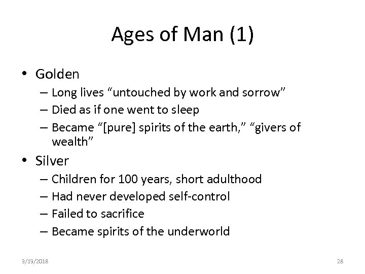 Ages of Man (1) • Golden – Long lives “untouched by work and sorrow”