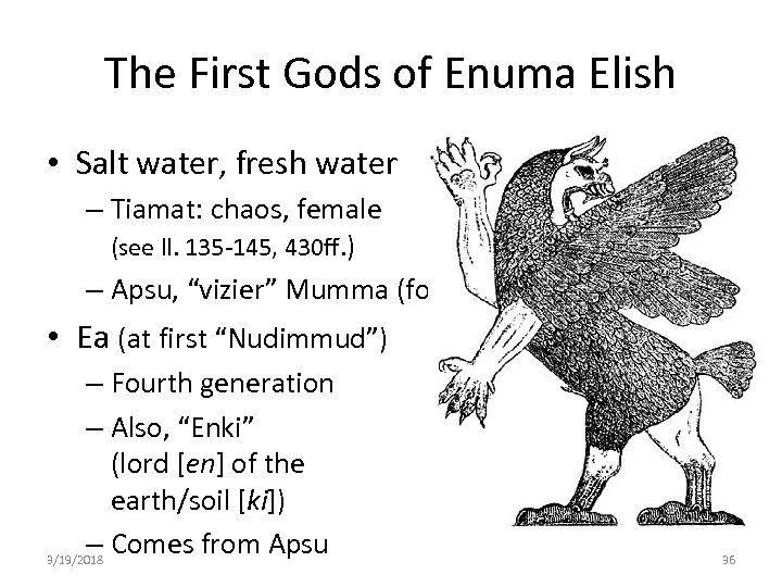 The First Gods of Enuma Elish • Salt water, fresh water – Tiamat: chaos,