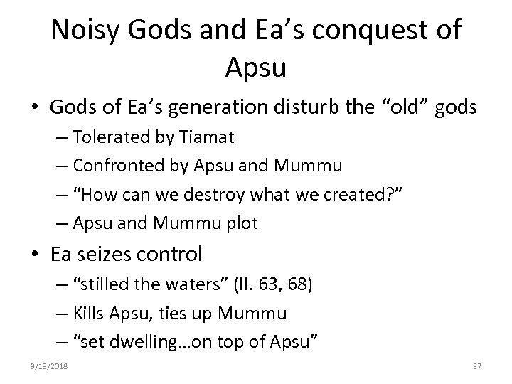 Noisy Gods and Ea’s conquest of Apsu • Gods of Ea’s generation disturb the