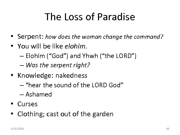 The Loss of Paradise • Serpent: how does the woman change the command? •