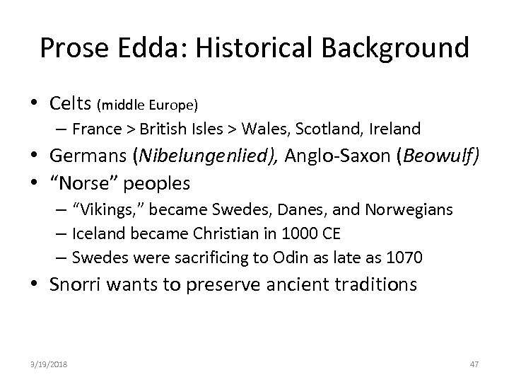 Prose Edda: Historical Background • Celts (middle Europe) – France > British Isles >
