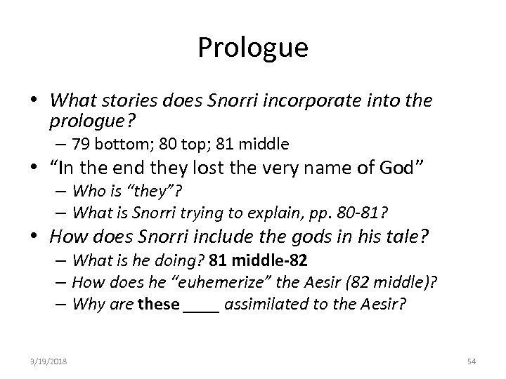 Prologue • What stories does Snorri incorporate into the prologue? – 79 bottom; 80